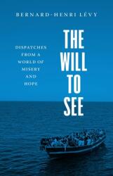 The Will to See: Dispatches from a World of Misery and Hope (ISBN: 9780300260557)