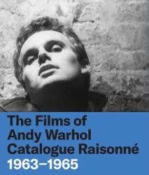 The Films of Andy Warhol Catalogue Raisonne: 1963-1965 (ISBN: 9780300260113)
