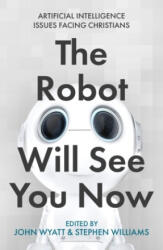 Robot Will See You Now (ISBN: 9780281084357)