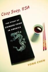Chop Suey USA: The Story of Chinese Food in America (ISBN: 9780231168939)
