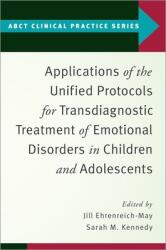 Applications of the Unified Protocols for Transdiagnostic Treatment of Emotional Disorders in Children and Adolescents (ISBN: 9780197527931)