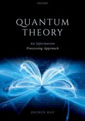 Quantum Theory: An Information Processing Approach (ISBN: 9780192896315)
