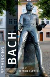 Rethinking Bach (ISBN: 9780190943899)