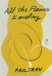 All the Flowers Kneeling (ISBN: 9780143136842)