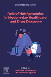 Role of Nutrigenomics in Modern-Day Healthcare and Drug Discovery (ISBN: 9780128244128)