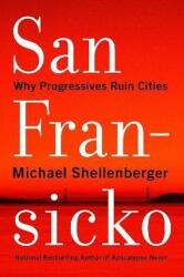 San Fransicko - Michael Shellenberger (ISBN: 9780063093621)