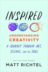 Inspired: Understanding Creativity: A Journey Through Art Science and the Soul (ISBN: 9780063025530)