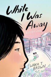 While I Was Away - Waka T Brown (ISBN: 9780063017122)