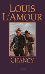 Louis Ľamour - Chancy - Louis Ľamour (ISBN: 9780553280852)
