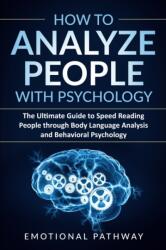 How to Analyze People with Psychology - Emotional Pathway (ISBN: 9781080901272)