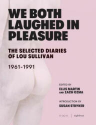 We Both Laughed in Pleasure: The Selected Diaries of Lou Sullivan - Lou Sullivan, Ellis Martin, Zach Ozma (ISBN: 9781643620176)