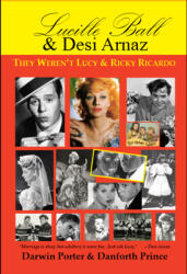 Lucille Ball Desi Arnaz: They Weren't Lucy Ricky Ricardo (ISBN: 9781936003716)