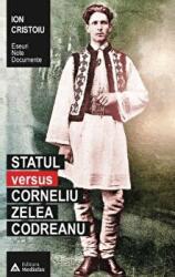 Statul versus Corneliu Zelea Codreanu - Ion Cristoiu (ISBN: 9786069472309)