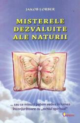 Misterele Dezvaluite Ale Naturii - Jakob Lorber (ISBN: 9789737800251)