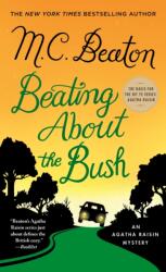 Beating about the Bush: An Agatha Raisin Mystery - M. C. Beaton (ISBN: 9781250157737)