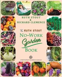 Ruth Stout No-Work Garden Book - Richard Clemence, Steven Siler (ISBN: 9781927458365)