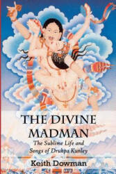 Divine Madman - Keith Dowman (ISBN: 9781495379833)