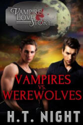 Vampires vs. Werewolves - H T Night (ISBN: 9781312711396)