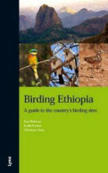 Birding Ethiopia : a guide to the country's birding sites - Keith Barnes, Ken Behrens, Christian Boix (ISBN: 9788496553552)