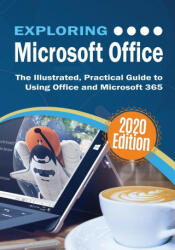 Exploring Microsoft Office: The Illustrated Practical Guide to Using Office and Microsoft 365 (ISBN: 9781913151362)