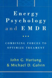 Energy Psychology and EMDR - J. Hartung, M. Galvin (ISBN: 9780393703788)