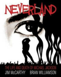 Neverland: The Michael Jackson Graphic - Jim McCarthy (ISBN: 9781849387019)