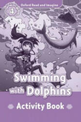 Oxford Read and Imagine: Level 4: : Swimming With Dolphins activity book - Paul Shipton (ISBN: 9780194723374)