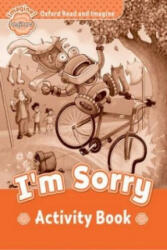 Oxford Read and Imagine: Beginner: : I'm Sorry activity book - Paul Shipton (ISBN: 9780194722155)