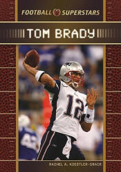 Tom Brady - Rachel A. Koestler-Grack (ISBN: 9780791096895)