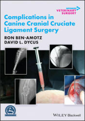 Complications in Canine Cranial Cruciate Ligament Surgery - Ron Ben-Amotz, David Dycus (ISBN: 9781119654377)