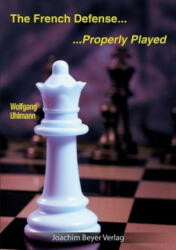 The French Defense - Properly Played - Wolfgang Uhlmann (ISBN: 9783959209724)