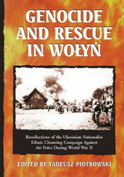 Genocide and Rescue in Wolyn - Tadeusz Piotrowski (ISBN: 9780786442454)