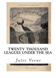 Twenty Thousand Leagues Under the Sea - Jules Verne (ISBN: 9781534609341)