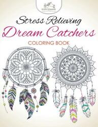 Stress Relieving Dream Catchers Coloring Book (ISBN: 9781683773504)