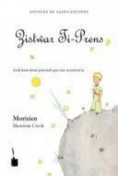 Der kleine Prinz (Mauritian Creole / Morisien) - Antoine Saint-Exupéry, Antoine Saint-Exupéry, Dev Virahsawmy (ISBN: 9783937467252)