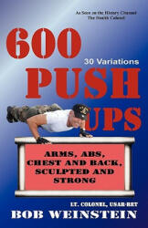 600 Push-ups 30 Variations - Bob Weinstein (ISBN: 9781935759096)