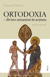 Ortodoxia - divino-umanism în acţiune (ISBN: 9789737859921)