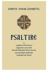 Psaltire sau cugetari evlavioase si rugaciuni scoase din facerile Sfantului Efrem Sirul si asezate dupa randuiala Psalmilor lui David - Sfantul Teofan Zavoratul (ISBN: 9789731365626)