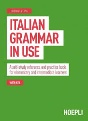 Italian grammar in use. A self-study reference and practice book for elementary and intermediate learners - LA CIFRA LOREDANA (ISBN: 9788820362959)