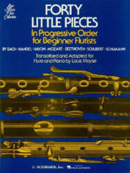 40 Little Pieces in Progressive Order - Louis Moyse, Louis Moyse (ISBN: 9780793525522)