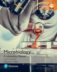Microbiology: A Laboratory Manual, Global Edition - James G. Cappuccino, Chad T. Welsh (ISBN: 9781292175782)