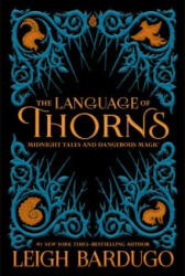 The Language of Thorns - Leigh Bardugo, Sara Kipin (ISBN: 9781250122520)