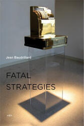 Fatal Strategies - Jean Baudrillard (ISBN: 9781584350613)