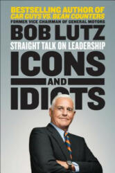 Icons and Idiots - Bob Lutz (ISBN: 9781591846963)