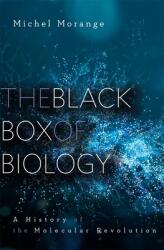 The Black Box of Biology: A History of the Molecular Revolution (ISBN: 9780674281363)