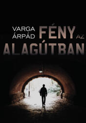 Fény az alagútban (ISBN: 9786156270207)