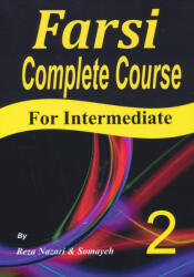 Reza Nazari, Somayeh Nazari: Farsi Complete Course for Intermediate 2 (ISBN: 9781548032623)