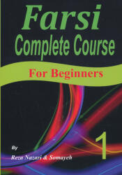 Farsi Complete Course: A Step-by-Step Guide and a New Easy-to-Learn Format (ISBN: 9781548032593)