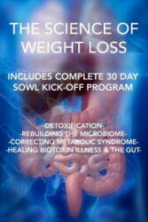 The Science of Weight Loss: Detoxification - Rebuilding the Microbiome - Correcting Metabolic Syndrome - Healing Biotoxin Illness & The Gut - Genita M Mason (2015)