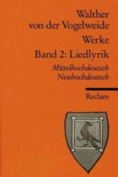 Werke. Gesamtausgabe. Bd. 2 - alther von der Vogelweide, Ricarda Bauschke-Hartung, Günther Schweikle (1998)